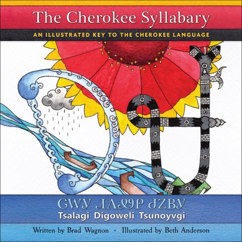 The Cherokee Syllabary: An Illustrated Key to the Cherokee Language